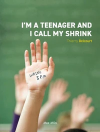 I'm a Teenager and I call my Shrink