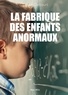 Thierry Delcourt - La fabrique des enfants anormaux.