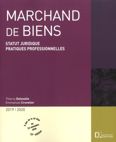 Marchand de biens. Statut juridique, pratiques professionnelles  Edition 2019-2020