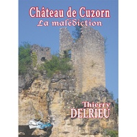 Thierry Delrieu - Château de Cuzorn - La malédiction.