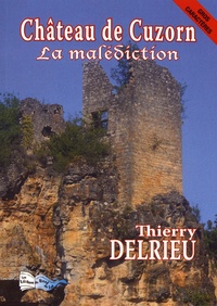 Thierry Delrieu - Château de Cuzorn - La malédiction.