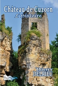 Thierry Delrieu - Château de Cuzorn - L'histoire.