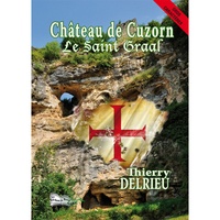 Thierry Delrieu - Château de Cuzorn - Le Saint Graal.