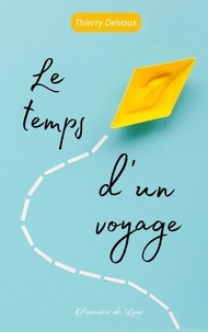 Thierry Delvaux - Le temps d'un voyage.