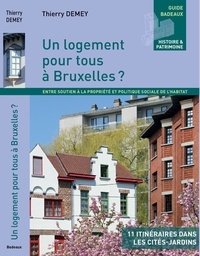 Thierry Demey - Un logement pour tous à Bruxelles - Entre soutien à la propriété et politique sociale de l'habitat.