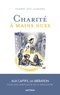 Thierry des Lauriers - Charité à mains nues - Aux captifs la libération, pour une spiritualité de la rencontre.