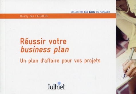 Thierry Des Lauriers - Réussir votre business plan - Un plan d'affaire pour vos projets.
