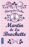 Thierry des Ouches - Martin de La Brochette.