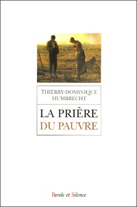 Thierry-Dominique Humbrecht - La prière du pauvre.