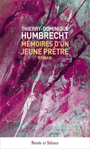 Thierry-Dominique Humbrecht - Mémoires d'un jeune prêtre.