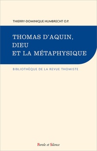Thierry-Dominique Humbrecht - Thomas d'Aquin - Dieu et la métaphysique.