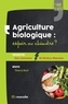 Thierry Doré et Marc Dufumier - Agriculture biologique : espoir ou chimère ?.
