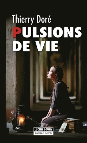 Thierry Doré - Pulsions de vie.