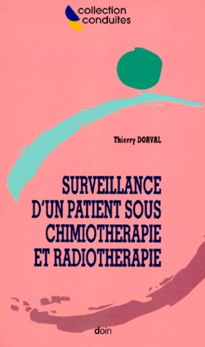 Thierry Dorval - Surveillance d'un patient sous chimiothérapie et radiothérapie.