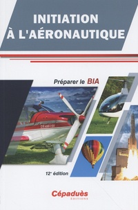 Lire des livres populaires en ligne gratuitement sans t&eacute;l&eacute;chargement Initiation &agrave; l'a&eacute;ronautique par Thierry Du Puy de Goyne, Yves Plays, Patrick Lepourry, Daniel M&eacute;chain