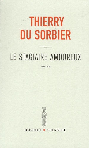 Thierry Du Sorbier - Le stagiaire amoureux.