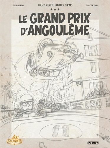 Une aventure de Jacques Gipar Tome 11 Le grand prix d'Angoulême. Crayonné -  -  Edition limitée