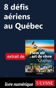 Thierry Ducharme - 8 défis aériens au Québec.