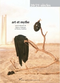 Thierry Dufrêne et Fabrice Flahutez - Art et Mythe.