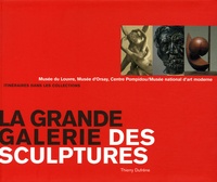 Thierry Dufrêne - La grande galerie des sculptures - Musée du Louvre, Musée d'Orsay, Centre Pompidou/Musée national d'art moderne.