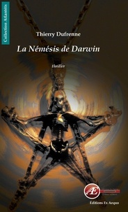 Thierry Dufrenne - La Némésis de Darwin.