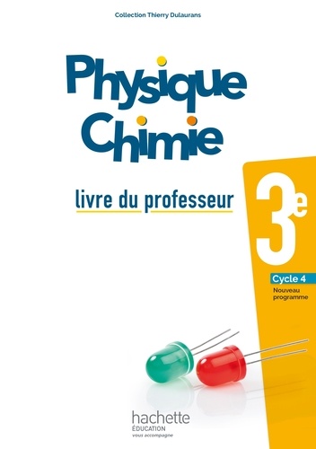 Thierry Dulaurans - Physique Chimie 3e - Livre du professeur.