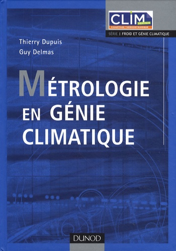 Thierry Dupuis et Guy Delmas - Métrologie en génie climatique.
