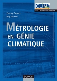 Thierry Dupuis et Guy Delmas - Métrologie en génie climatique.