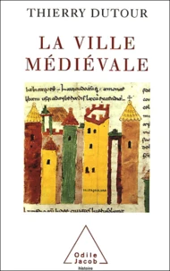 La Ville Medievale. Origines Et Triomphe De L'Europe Urbaine