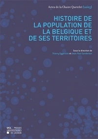Thierry Eggerickx et Jean-Paul Sanderson - Histoire de la population de la Belgique et de ses territoires - Actes de la Chaire Quetelet 2005.