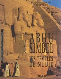 Thierry Enel et François-Xavier Héry - Abou Simbel et les temples de Nubie.