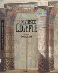 Thierry Enel et François-Xavier Héry - L'univers de l'Égypte révélé par Bonaparte.