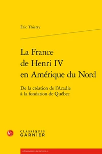 La France de Henri IV en Amérique du Nord