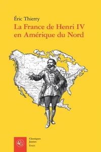 La France de Henri IV en Amérique du Nord