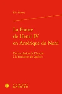 La France de Henri IV en Amérique du Nord