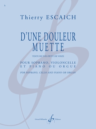 Thierry Escaich - D'une douleur muette - edition bilingue.