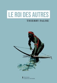 Thierry Falise - Le roi des autres.