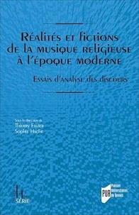Thierry Favier - Réalités et fictions de la musique religieuse à l'époque moderne.