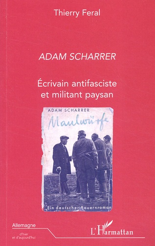 Thierry Féral - Adam Scharrer - Ecrivain antifasciste et militant paysan.