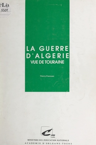 La guerre d'Algérie vue de Touraine 1954-1962