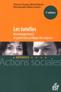 Thierry Fossier et Michel Bauer - Les tutelles - Accompagnement et protection juridique des majeurs.