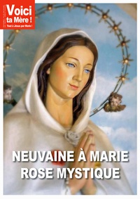 Thierry Fourchaud - Neuvaines à Marie Rose Mystique.
