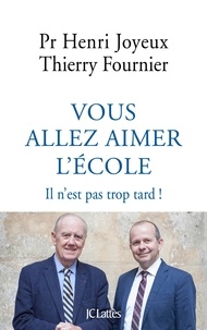 Thierry Fournier et Pr Henri JOYEUX - Vous allez aimer l'école.