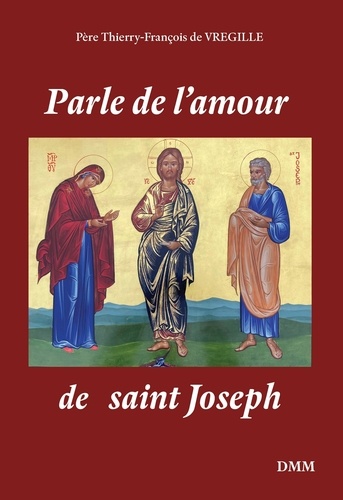 Thierry-François de Vregille - Parle de l'amour de saint Joseph.