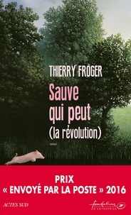 Thierry Froger - Sauve qui peut (la révolution).
