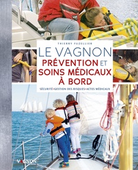 Ibooks à télécharger pour ipad Le Vagnon Prévention et soins médicaux à bord  - Sécurité, gestion des risques, actes médicaux 9791027103324 par Thierry Fuzellier (Litterature Francaise) PDB iBook