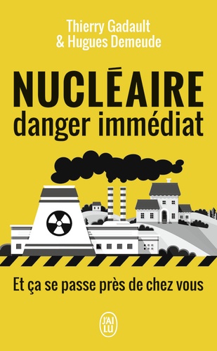 Nucléaire, danger immédiat. Et ça se passe près de chez vous !