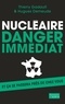 Thierry Gadault et Hugues Demeude - Nucléaire - Danger immédiat.