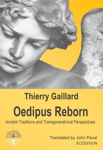 Thierry Gaillard - Oedipus reborn, ancient traditions and transgenerational perspectives.