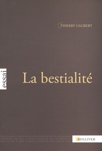 Thierry Galibert - La bestialité.